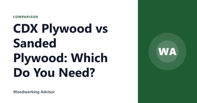CDX Plywood vs Sanded Plywood: Which Do You Need?