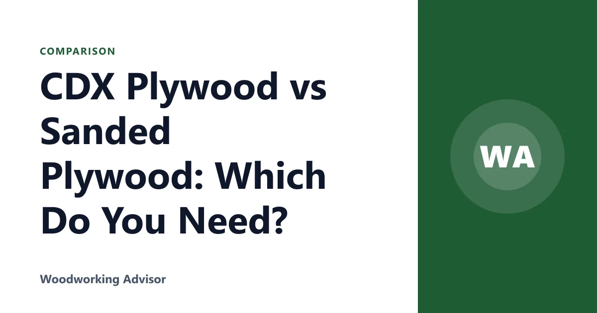 CDX Plywood vs Sanded Plywood: Which Do You Need?