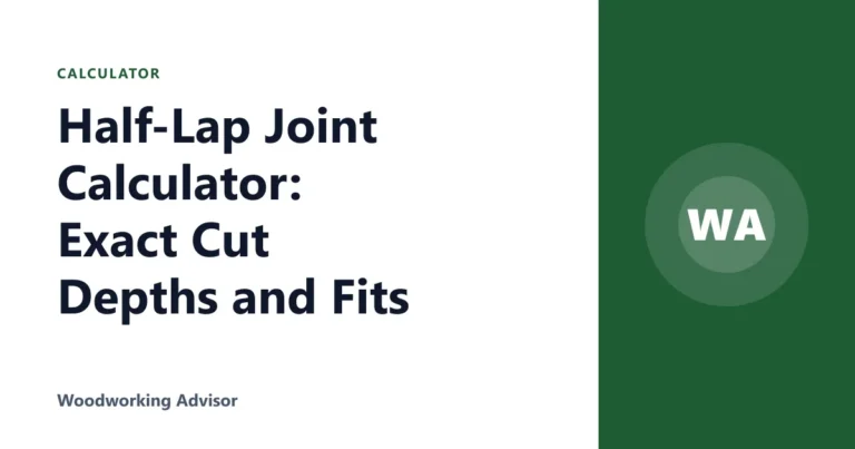 Half-Lap Joint Calculator: Exact Cut Depths and Fits