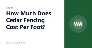 How Much Does Cedar Fencing Cost Per Foot?