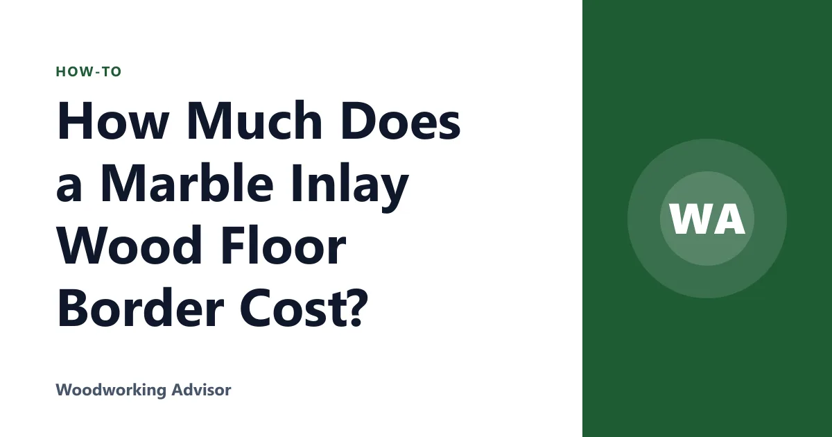 How Much Does a Marble Inlay Wood Floor Border Cost?