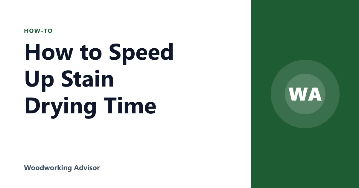 How to Speed Up Stain Drying Time