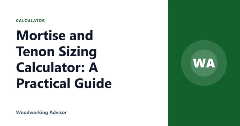 Mortise and Tenon Sizing Calculator: A Practical Guide