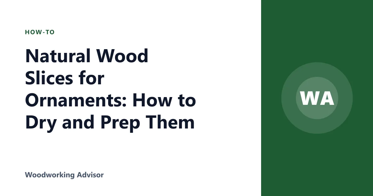 Natural Wood Slices for Ornaments: How to Dry and Prep Them