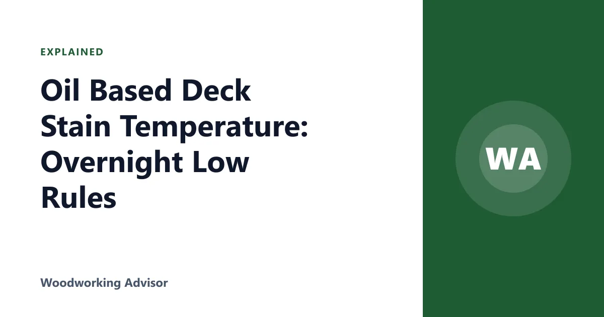 Oil Based Deck Stain Temperature: Overnight Low Rules