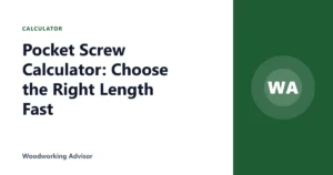 Pocket Screw Calculator: Choose the Right Length Fast