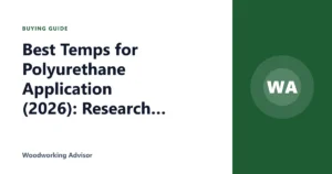 Best Temps for Polyurethane Application (2026): Research Shows