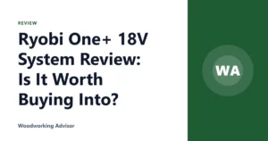 Ryobi One+ 18V System Review: Is It Worth Buying Into?