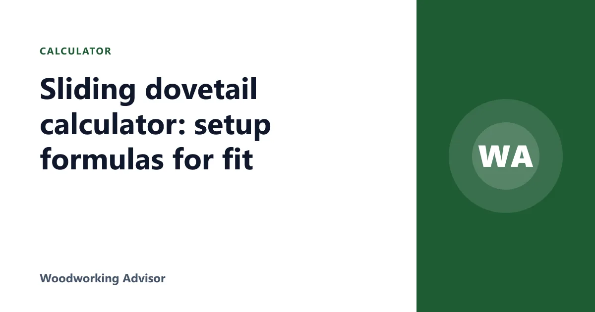 Sliding dovetail calculator: setup formulas for fit
