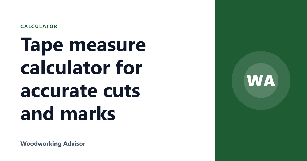Tape measure calculator for accurate cuts and marks